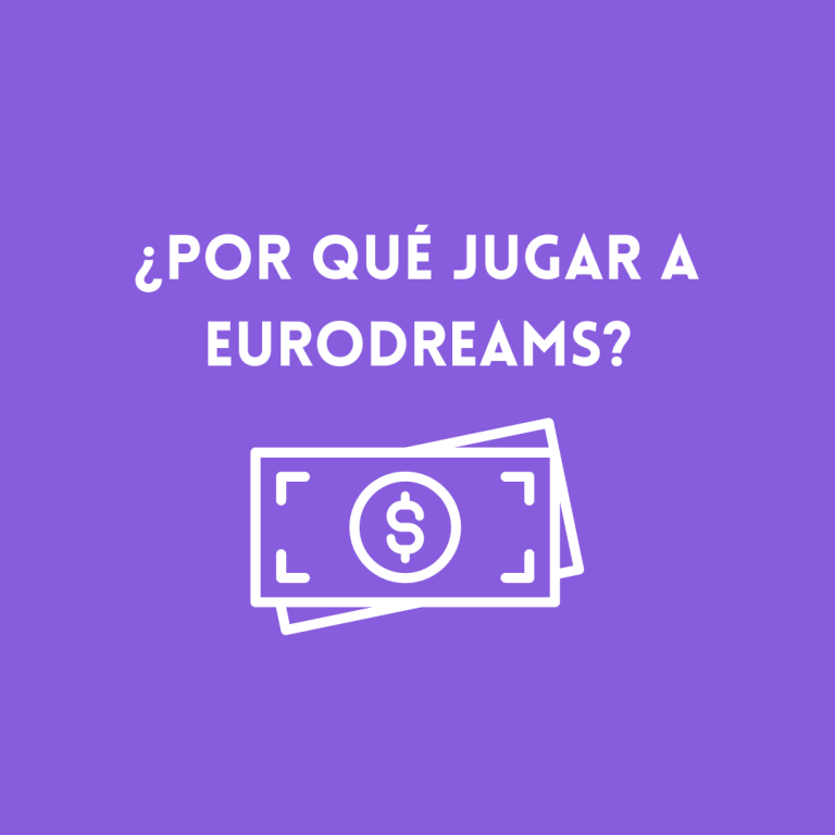 ¿Por qué jugar a Eurodreams?