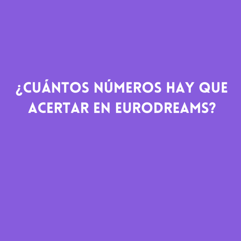 ¿Cuántos números hay que acertar en Eurodreams?